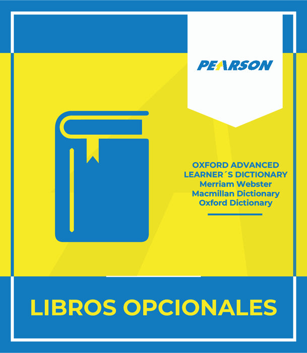 Colegio Pearson: OXFORD ADVANCED LEARNER´S DICTIONARY Merriam Webster Macmillan Dictionary Oxford Dictionary (Opcional)