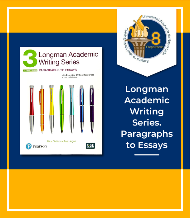 Preparatoria 8 UANL: Longman Academic Writing Series Paragrahs to Essays 3 Fourth Edition