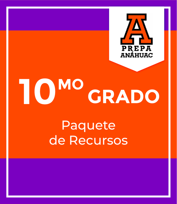 Prepa Anáhuac San Agustín: Recursos 10mo Grado