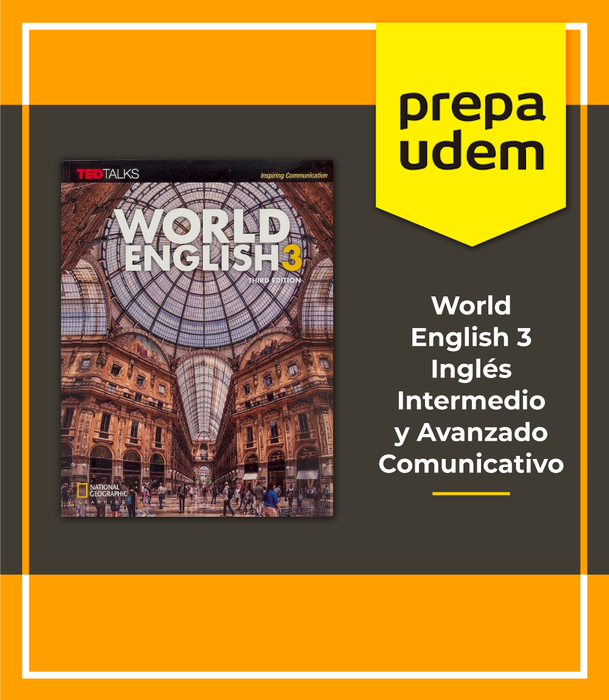 Prepa UDEM World English 3 Inglés Intermedio y Avanzado Comunicativo